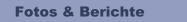  Fotos & Berichte
