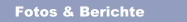  Fotos & Berichte